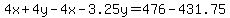 4x%2B4y-4x-3.25y=476-431.75