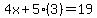 4x%2B5%283%29=19