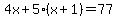 4x%2B5%28x%2B1%29=77