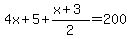 4x%2B5%2B%28x%2B3%29%2F2=200