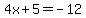 \"4x%2B5=-12\"