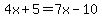4x%2B5=7x-10
