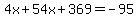 4x%2B54x%2B369=-95