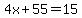 4x%2B55=15