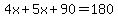 4x%2B5x%2B90=180