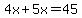 4x%2B5x=45