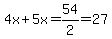 4x%2B5x=54%2F2+=+27