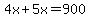 4x%2B5x+=+900