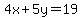 4x%2B5y=19