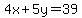 4x%2B5y=39%2Cx-6y=3