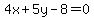 4x%2B5y-8=0