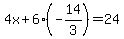 4x%2B6%28-14%2F3%29=24
