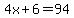 4x%2B6=94