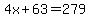 4x%2B63=279