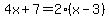 4x%2B7=2%28x-3%29
