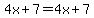 4x%2B7=4x%2B7