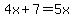 4x%2B7=5x