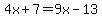 4x%2B7=9x-13