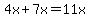4x%2B7x=11x