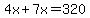 4x%2B7x=320