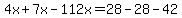 4x%2B7x-112x=28-28-42