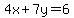 4x%2B7y=6