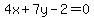 4x%2B7y-2=0