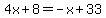 4x%2B8=-x%2B33
