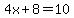 4x%2B8=10