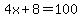 4x%2B8=100
