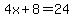 4x%2B8=24