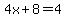 4x%2B8=4