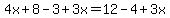4x%2B8-3%2B3x=12-4%2B3x