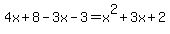 4x%2B8-3x-3=x%5E2%2B3x%2B2