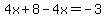 4x%2B8-4x=-3