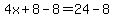 4x%2B8-8=24-8