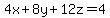 4x%2B8y%2B12z=4