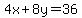 4x%2B8y=36