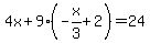 4x%2B9%28-x%2F3%2B2%29=24