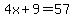 4x%2B9+=+57