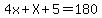 4x%2BX%2B5=180