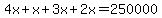 4x%2Bx%2B3x%2B2x=250000
