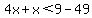 4x%2Bx%3C9-49