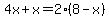 4x%2Bx=2%288-x%29
