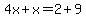 4x%2Bx+=+2%2B9