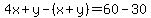 4x%2By-%28x%2By%29=60-30