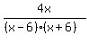 4x%2F%28%28x-6%29%28x%2B6%29%29