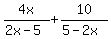 4x%2F%282x-5%29%2B+10%2F%285-2x%29