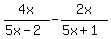 4x%2F%285x-2%29+-+2x%2F%285x%2B1%29