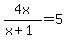 4x%2F%28x%2B1%29=5